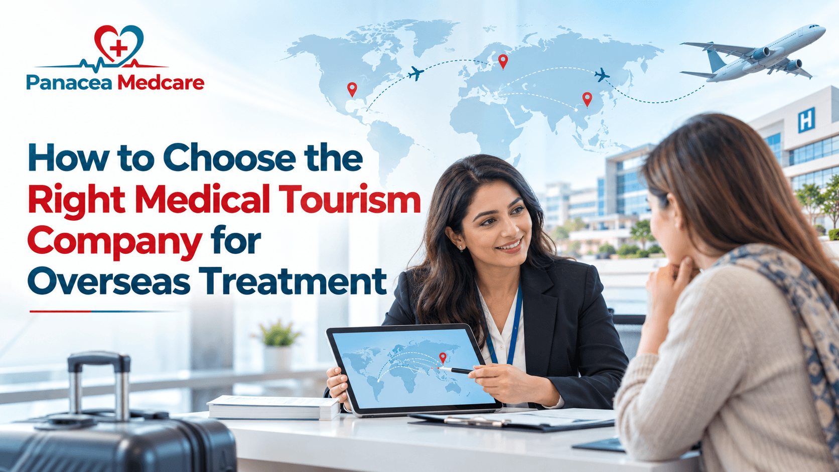 How to Choose the Right Medical Tourism Company for Overseas Treatment